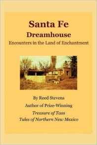 Santa Fe Dreamhouse: Encounters in the Land of Enchantment