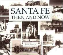 Santa Fe Then and Now: The Past and the Present in Contrast