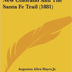 New Colorado and the Santa Fe Trail (1881)