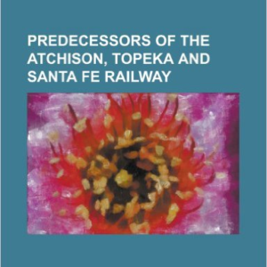 Predecessors of the Atchison, Topeka and Santa Fe Railway: California Southern Railroad, Gulf, Colorado and Santa Fe Railway