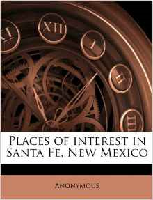 Places of Interest in Santa Fe, New Mexico