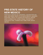 Pre-State History of New Mexico: Francisco Vasquez de Coronado, Juan Bautista de Anza, New Spain, Santa Fe de Nuevo Mexico, Gadsden Purchase