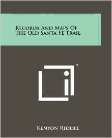 Records and Maps of the Old Santa Fe Trail