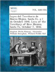 Leyes del Territorio de Nuevo Mejico. Santa Fe, a 7 de Octobre 1846. Laws of the Territory of New Mexico. Santa Fe, October 7, 1846.