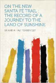 On the New Santa Fe Trail: The Record of a Journey to the Land of Sunshine