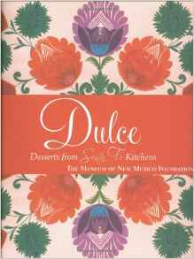 Dulce: Desserts from Santa Fe Kitchens