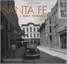 Santa Fe a Walk Through Time: A Walk Through Time