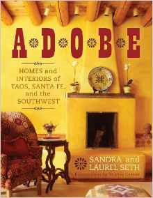 Adobe: Homes and Interiors of Taos, Santa Fe, and the Southwest