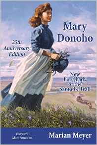 Mary Donoho: New First Lady of the Santa Fe Trail 25th Anniversary Edition