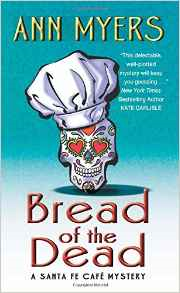 Bread of the Dead: A Santa Fe Cafe Mystery