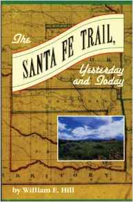 The Santa Fe Trail: Yesterday and Today