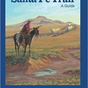 The Santa Fe Trail: A Guide