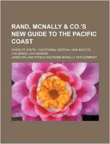 Rand, McNally & Co.'s New Guide to the Pacific Coast; Santa Fe Route: California, Arizona, New Mexico, Colorado, and Kansas