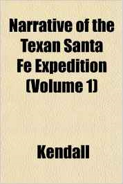 Narrative of the Texan Santa Fe Expedition (Volume 1)