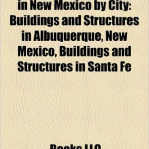 Buildings and Structures in New Mexico by City: Buildings and Structures in Albuquerque, New Mexico, Buildings and Structures in Santa Fe