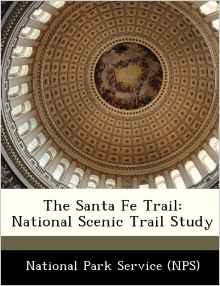 The Santa Fe Trail: National Scenic Trail Study