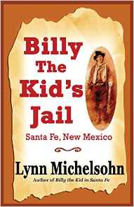 Billy the Kid's Jail, Santa Fe, New Mexico: A Glimpse Into Wild West History on the Southwest's Frontier